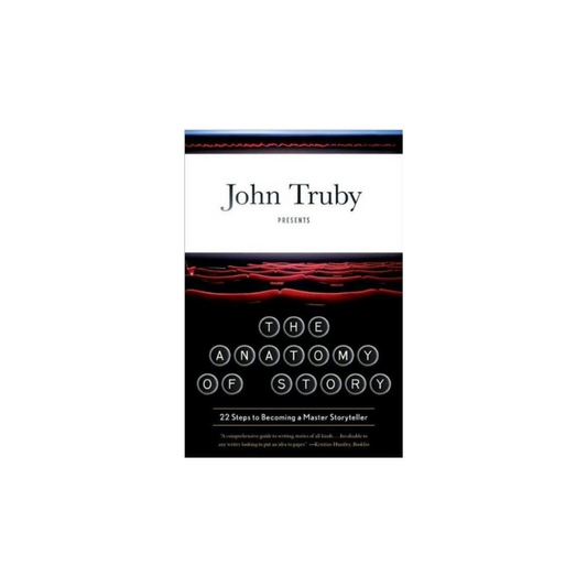 The Anatomy of Story (text only) 1st (First) edition by J. Truby